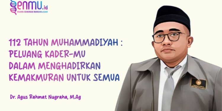 112 Tahun Muhammadiyah Peluang Kader-Mu dalam Mengadirkan Kemakmuran untuk Semua